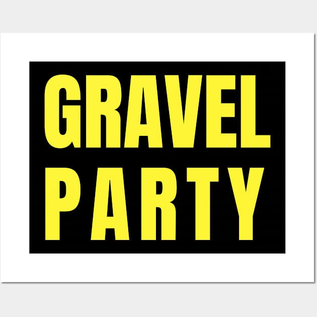 Gravel Party Shirt, Gravel Bikes Shirt, Ride Gravel Shirt, Gravel Shirt, Gravel Bikes, Gravel Roads Shirt, Gravel Riding, Graveleur, Gravelista, Gravel Gangsta, Gravel Party Wall Art by CyclingTees